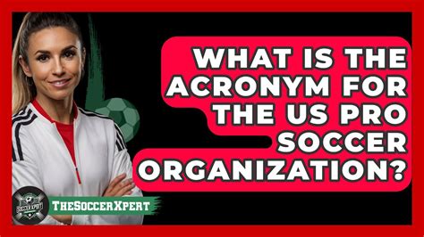 Acronym For The Us Pro Soccer Organization