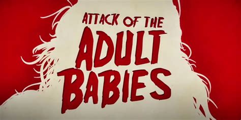 Attack Of Adult Babies