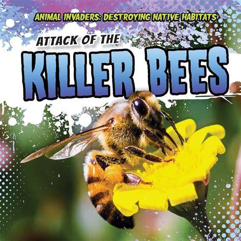 Attack Of Killer Bees