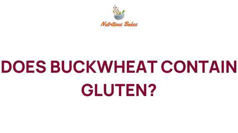 Buckwheat Does It Contain Gluten