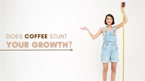 Can Coffee Stunt Your Growth
