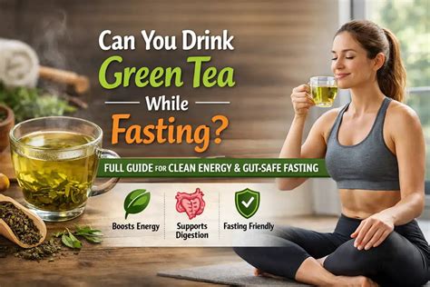Can You Drink Green Tea While Fasting