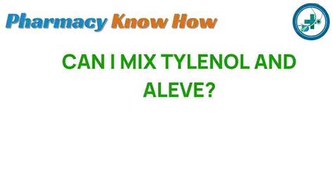 Can You Mix Aleve And Tylenol