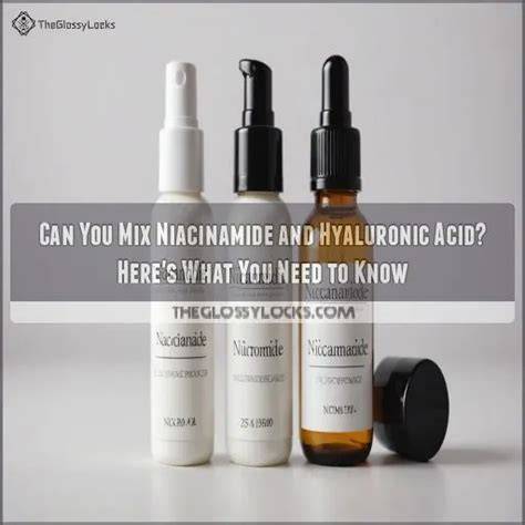 Can You Mix Niacinamide And Hyaluronic Acid
