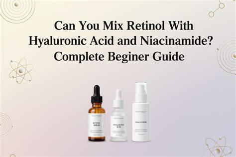 Can You Mix Retinol With Niacinamide