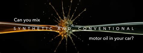 Can You Mix Synthetic And Conventional Oil