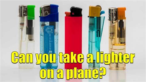 Can You Take Lighters On A Plane