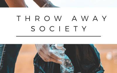 Causes Of Throw Away Society