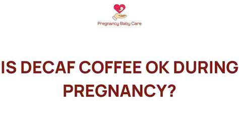 Decaf Coffee Ok During Pregnancy