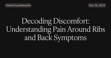Discomfort In Ribs And Back