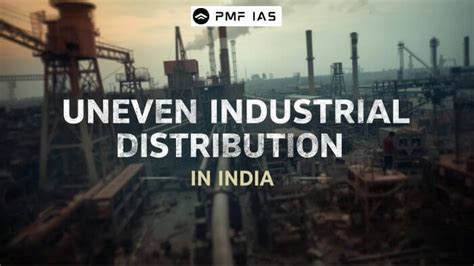 Distribution Of Industries Is Uneven