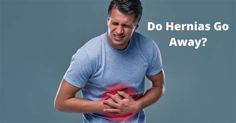 Do Hernias Go Away