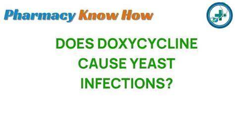 Does Doxycycline Cause Yeast Infections