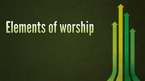 Elements Of Worship