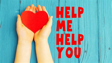 Help Me And I Help You