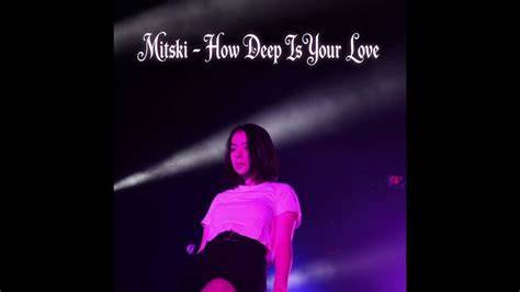 How Deep Is Your Love Mitski
