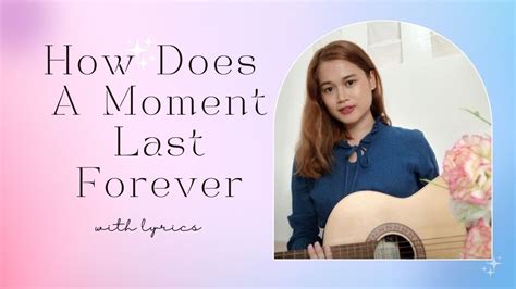 How Does A Moment Last Forever