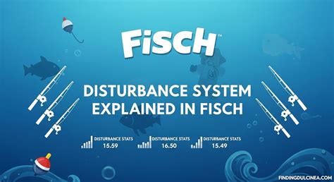 How Does Disturbance Work In Fisch