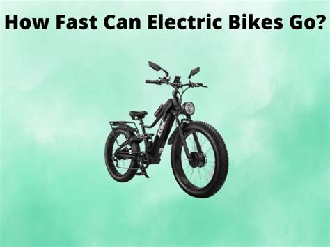 How Fast Can Electric Bikes Go