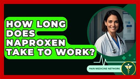 How Fast Does Naproxen Work