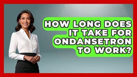 How Fast Does Ondansetron Work
