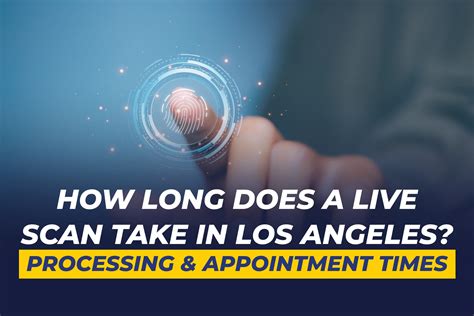 How Long Does Live Scan Take