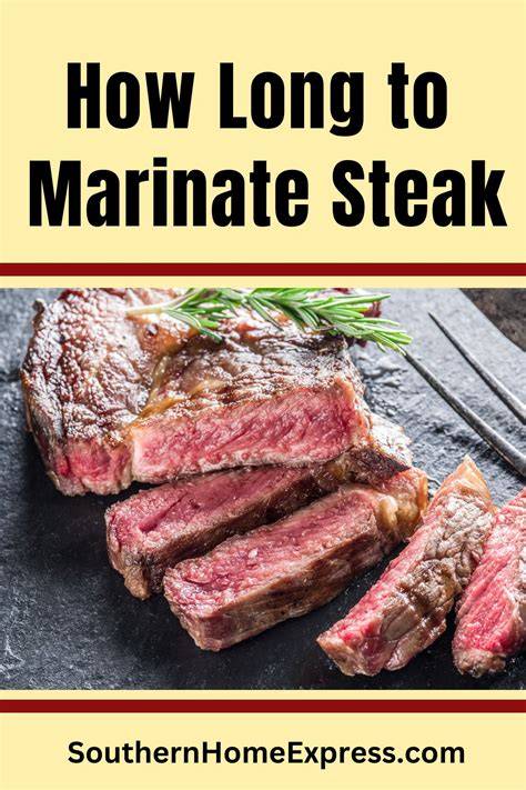 How Long Should U Marinate Steak