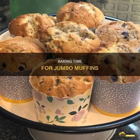 How Long To Bake Jumbo Muffins