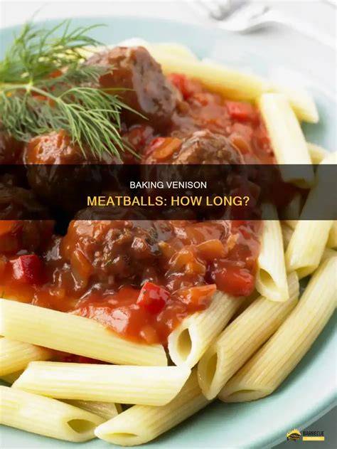 How Long To Bake Venison Meatballs