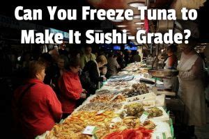 How Long To Freeze Tuna For Sushi