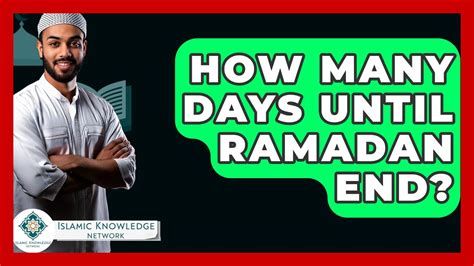 How Long Until Ramadan Ends