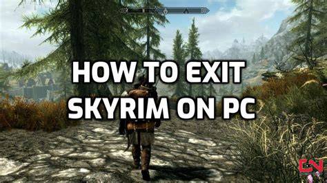 How To Quit Skyrim