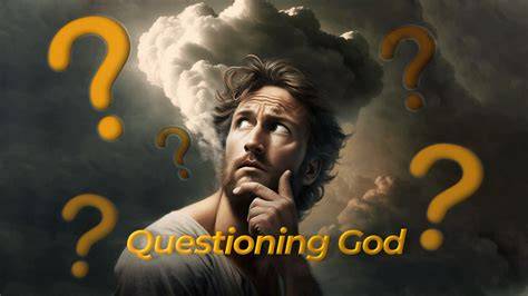 Is It Okay To Question God