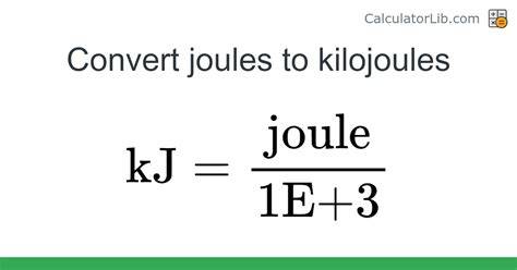 Kilojoules To Joules