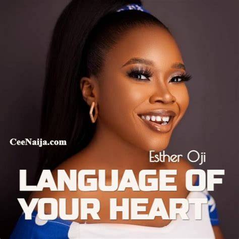 Language Of Your Heart Lyrics By Esther Oji