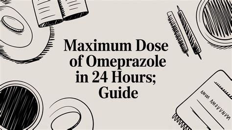 Maximum Dose Of Omeprazole In 24 Hours