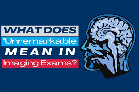 Medical Term Unremarkable Mean