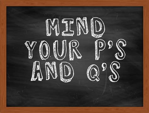 Mind Your Ps And Qs