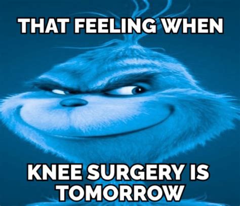My Face When Knee Surgery Is Tomorrow