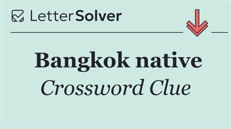 Native To Bangkok Crossword Clue