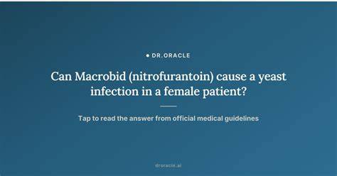 Nitrofurantoin Does It Cause Yeast Infection