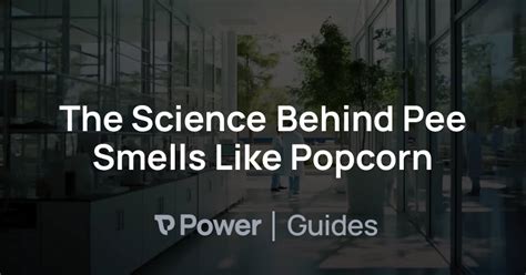 Pee Smells Like Popcorn