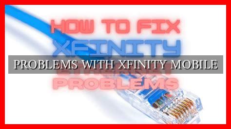 Problems With Xfinity Mobile