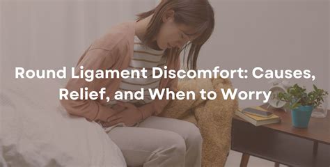 Round Ligament Discomfort