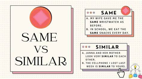 Similar To Vs Same As Use