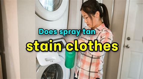 Spray Tan Does It Stain Clothes
