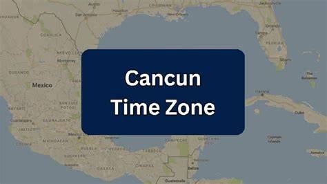 Timezone Of Cancun