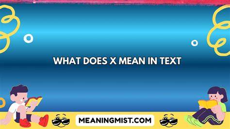 What Does Mean X In Text