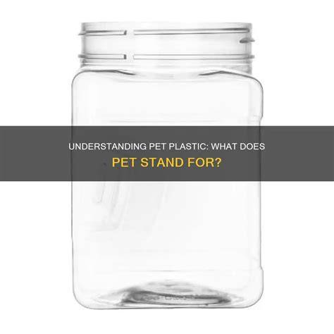 What Does Pet Stand For