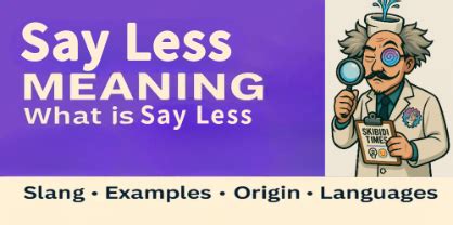 What Does Say Less Mean Slang